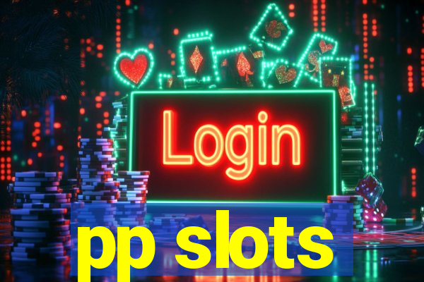 pp slots